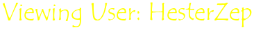 Viewing User: HesterZep